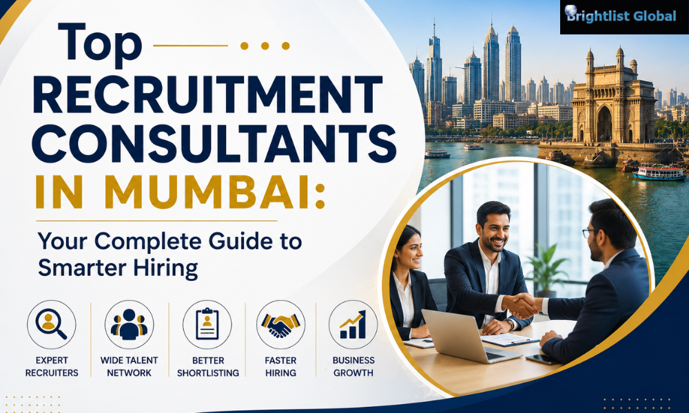 Top Recruitment Consultants in Mumbai: Your Complete Guide to Smarter Hiring